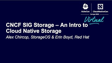 CNCF SIG Storage – An Intro to Cloud Native Storage - Alex Chircop, StorageOS & Erin Boyd, Red Hat