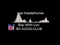 Boy with luv  8d use headphones     bts     feat halsey 