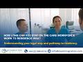 How Long Can You Stay on the Care Workforce Work to Residence Visa