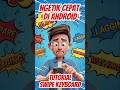 Ngetik Cepat di Android: Tutorial Swipe Keyboard Gboard