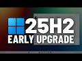 Windows 11 25H2: Early Install (Official) – Your COMPLETE Guide, Step By Step!