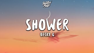 you light me up inside like the fourth of july | Becky G - Shower (Lyrics)