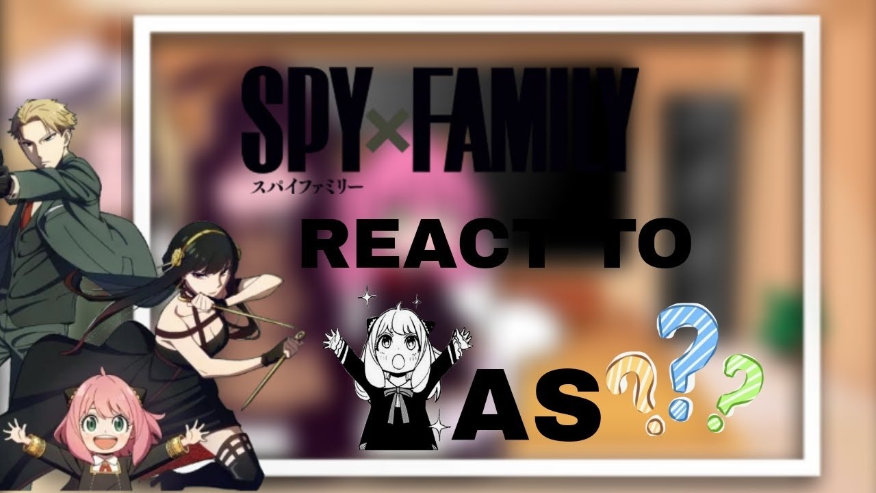 Spy X Family (Forger Family) React to Anya As Ashe • Read description
