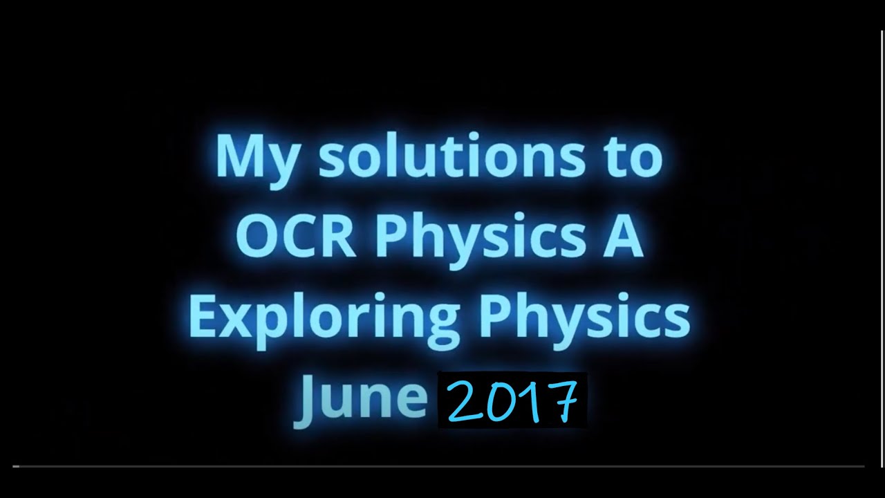 My solutions to OCR Exploring Physics 2017 | Paper 2
