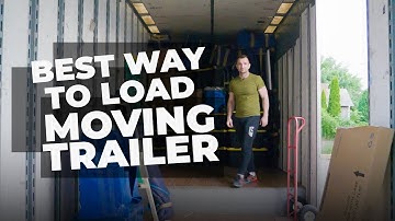 The Best Way to Load a Moving Trailer - Tips From A Moving Pro!