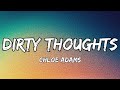Chloe Adams Dirty Thoughts Official Lyrics Video Chloe Adams Dirty Thoughts Official Lyrics Video