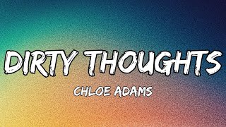 Chloe Adams - Dirty Thoughts (Official Lyrics Video)