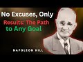 o Excuses, Only Results: The Path to Any Goal Napoleon Hill BEST MOVATIONAL SPEECH