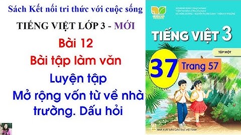 Bài 12 Bài tập làm văn| Tiết 4| Luyện tập Mở rộng vốn từ về nhà trường dấu hỏi|Tiếng Việt 3 | #37