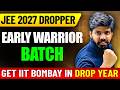 JEE 2027 Dropper : Get IIT Bombay & 99%ile 😎| eSaral Dropper Batch 2026 Early Warrior 🔥