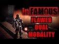 Infamous: A Study of Flawed Dual Morality