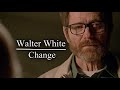Walter white  change