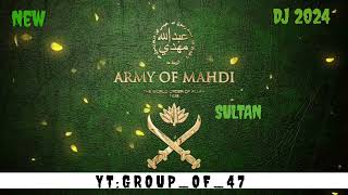 ARMY OF MAHDI || SULTAN INSTRUMENT || NEW DJ REMIX QAWALI 2024