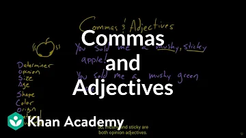 Adjectives and commas | Adjectives | Khan Academy