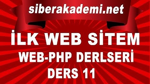 İlk Web Sitem Ders 11 - Web Dersleri - Php Dersleri