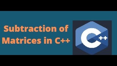 Program to subtract two Matrices in C++
