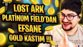 LOST ARK PLATİNUM FİELD'DAN EFSANE GOLD KASTIM 💰 !!! | Apophis Lost Ark