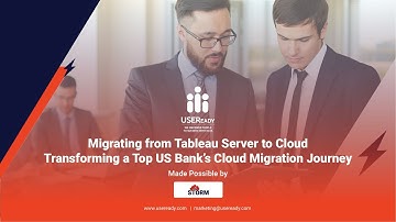 How USEReady Helped a US Bank Migrate from Tableau Server to Tableau Cloud with STORM
