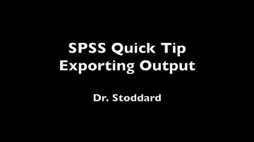 SPSS Quick Tip    Exporting Output