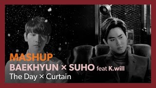 Mashup Baekhyun Suho Feat K.willthe Day Curtain