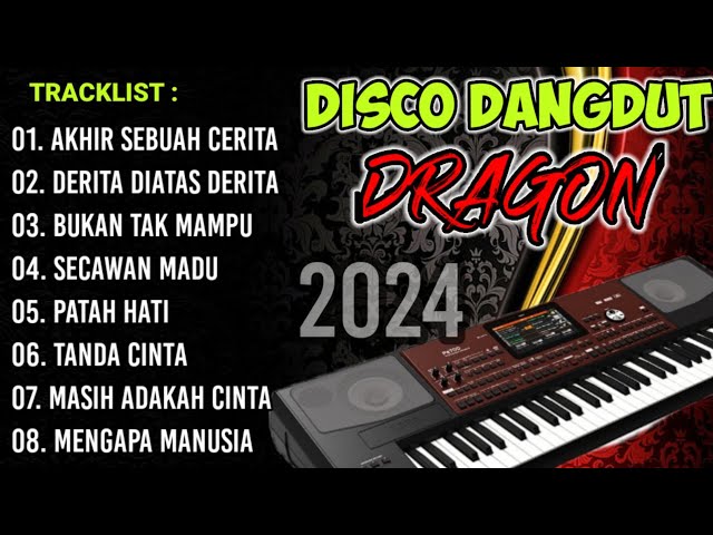 DISCO DANGDUT DRAGON 2024 - FUUL ALBUM DANGDUT PILIHAN TERPOPULER class=