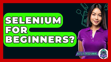 Selenium For Beginners? - Next LVL Programming