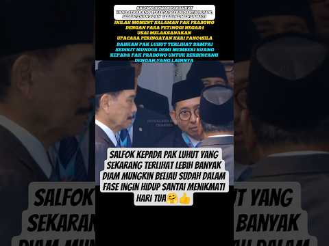 SALFOK DENGAN PAK LUHUT YANG SEKARANG TERLIHAT BEGITU TENANG DAN LEBIH SUKA MENGAMATI #prabowo #news