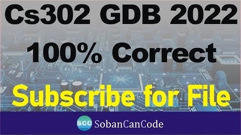 cs 302 dgb solution 2022 || CS302 gdb solution file 2022