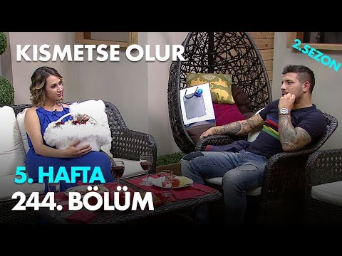 Kısmetse Olur 5. Hafta - 244. Bölüm