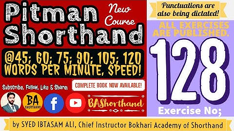 Ex#128 | Pitman Shorthand (New Course) [New Era] | Dictation @60WPM | BA Shorthand[SYED IBTASAM ALI]