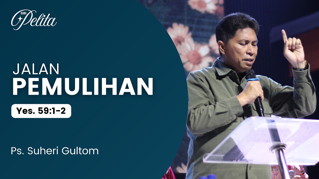 JALAN PEMULIHAN (Yes. 59:1-2) | Ps. Suheri Gultom | Official GBI PELITA Medan