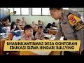 BHABINKAMTIBMAS DESA GONTORAN EDUKASI SISWA HINDARI BULLYING