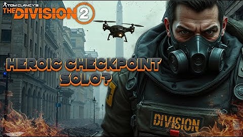 Struggling in Heroic Solo? Here’s How to Survive in The Division 2 (2025)