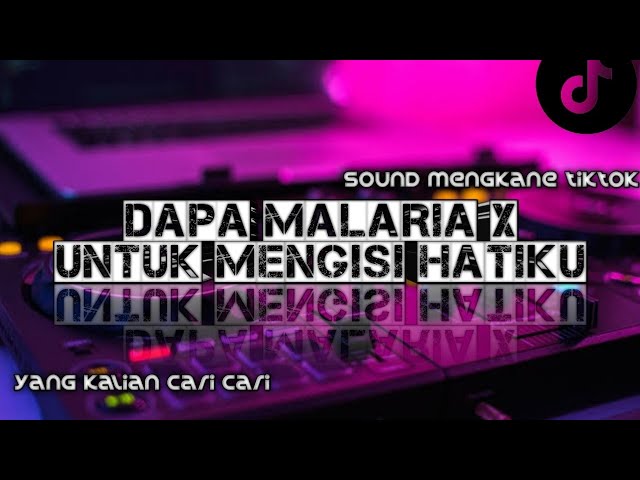 Dj Dapa Malaria x Untuk Mengisi Hatiku Slow Remix Sound Mengkane Tiktok🤙 class=