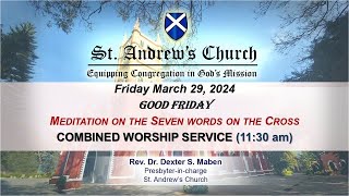 St. Andrew's Church - LIVE (11:30 AM) - Good Friday Worship Service  - 29 MARCH 2024