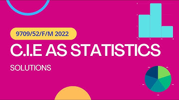 9709/52/F/M/22 | C.I.E | PROBABLITY AND STATISTICS 1 SOLUTIONS | FEBURARY/MARCH/2022 #9709​ #AS