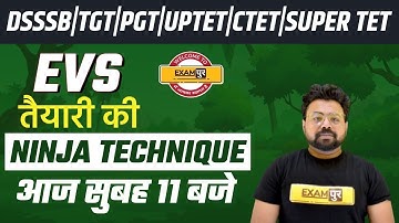 EVS Preparation | Environmental Studies For DSSSB/TGT/PGT/UPTET/CTET/SUPER TET | By Bhawani Sir