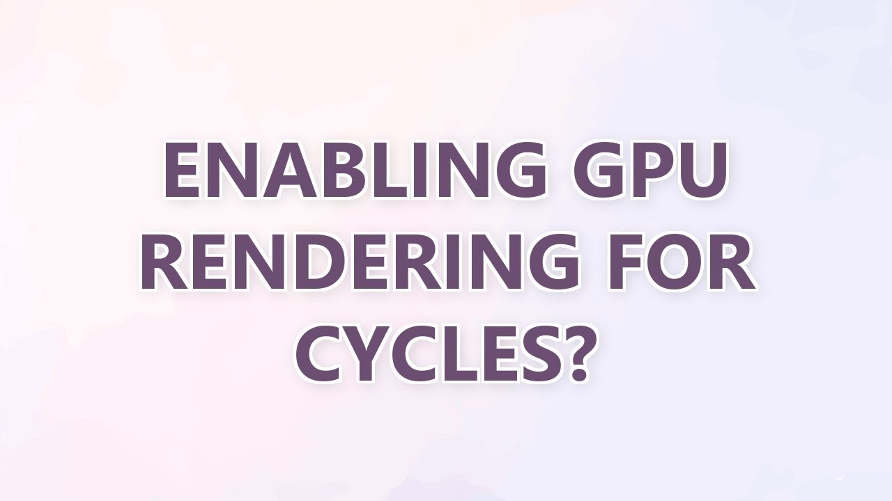 Enabling GPU rendering for Cycles? (2 SOLUTIONS!!) - YouTube