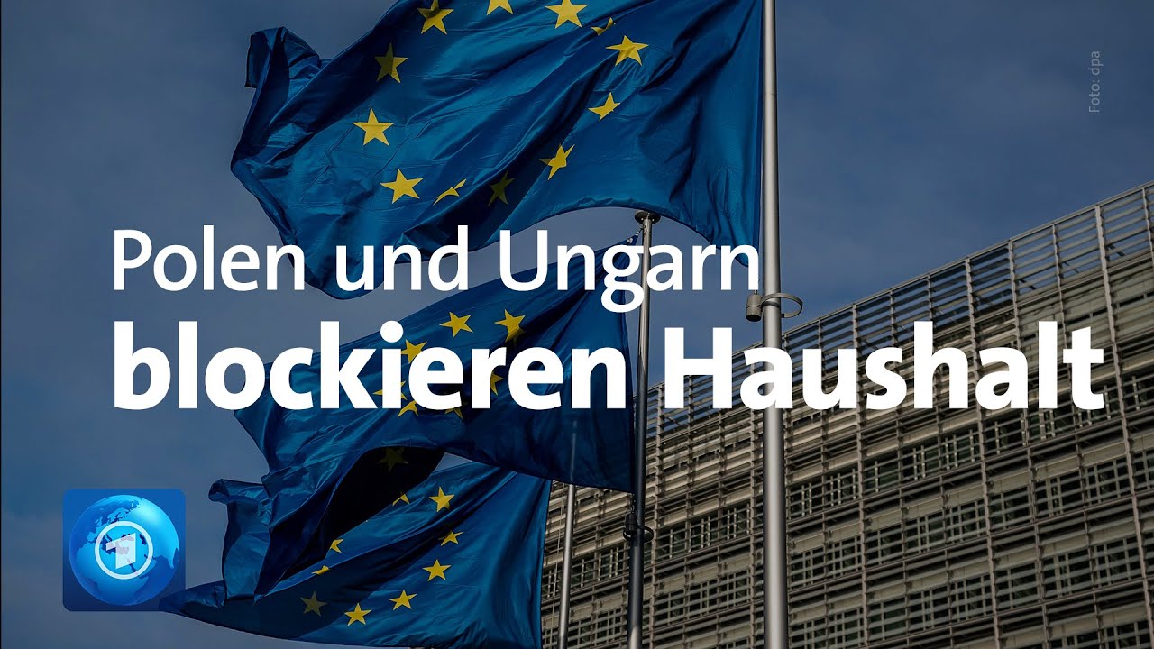 Update Ungarn und Polen blockieren EU-Finanzplanung