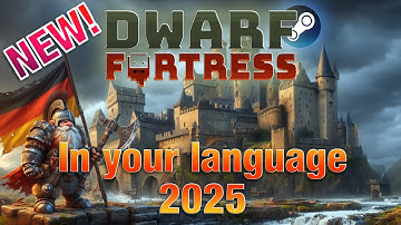 Translate Dwarf Fortress in 2025