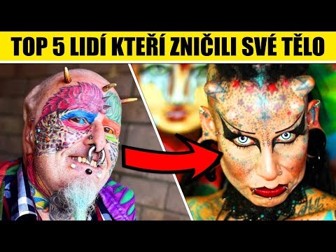 TOP 5 lidí, kteří ZNIČILI SVÉ TĚLO