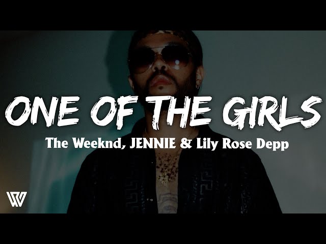 The Weeknd, JENNIE u0026 Lily Rose Depp - One Of The Girls (Letra/Lyrics) class=