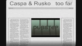 Caspa &amp; Rusko- too far