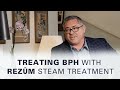 Treating BPH with Rezum Steam Treatment with Stephen Gange, MD | Off The Cuff with Dr. Mark Moyad