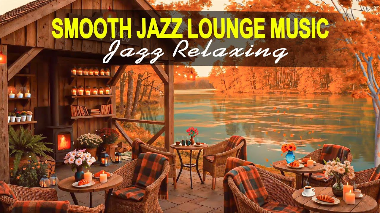 Jazz Relaxing – Smooth Jazz Lounge Music for Work, Study & Relaxation ...