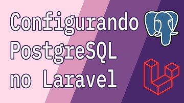 Como Configurar Conexão com PostgreSQL no Laravel 8 (Passo a Passo)