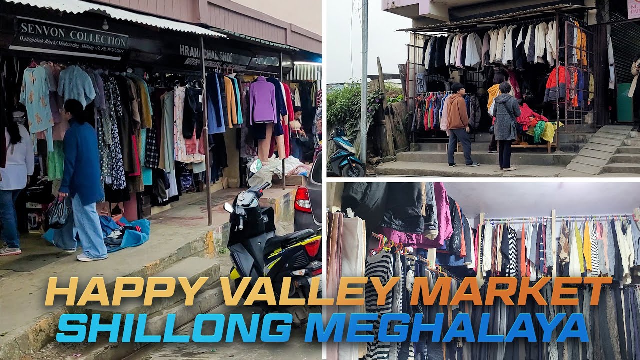 Happy Valley Meghalaya Thrift Market Tour | Madanryting Thrift Market Tour