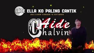ade ella ko paling cantik ( lyrick music audio terbaruh 2023 ) by aide chalvin