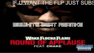 Round of Applause - Waka Flocka Flame Ft  Drake Instrumental @Bigwhitebeatz