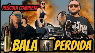 Bala Perdida Película Completa En Español 